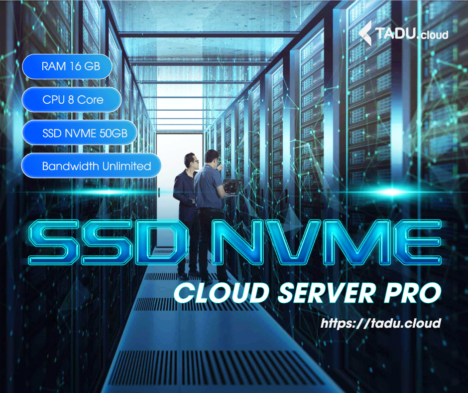TẠI SAOLẠI CHỌN CLOUD SERVER PRO SSD NVMe